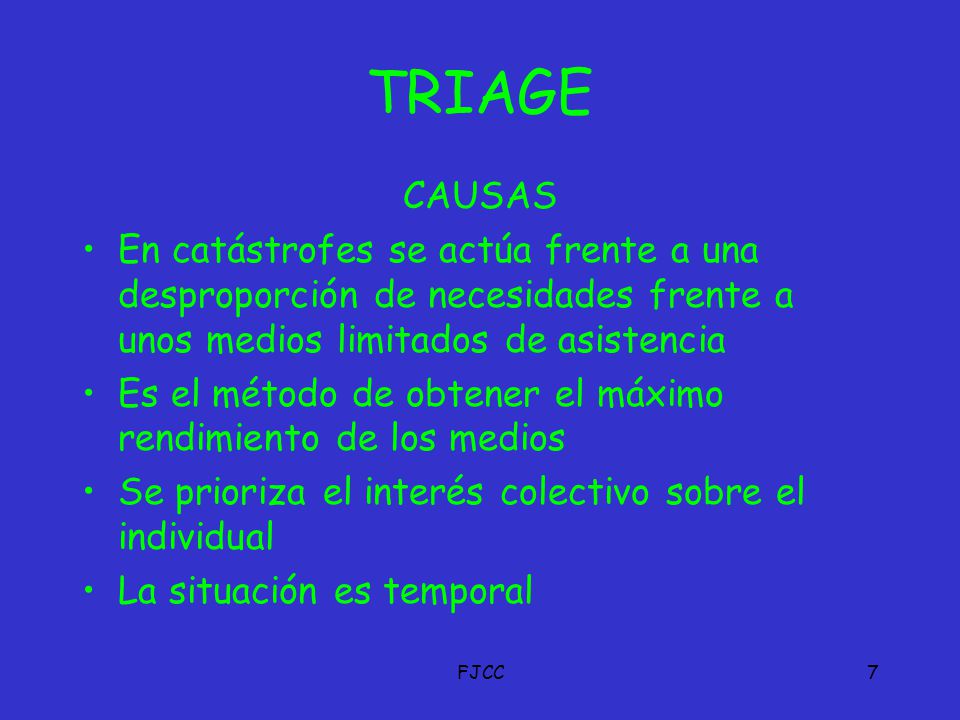 TRIAGE CAUSAS. En catástrofes se actúa frente a una desproporción de necesidades frente a unos medios limitados de asistencia.