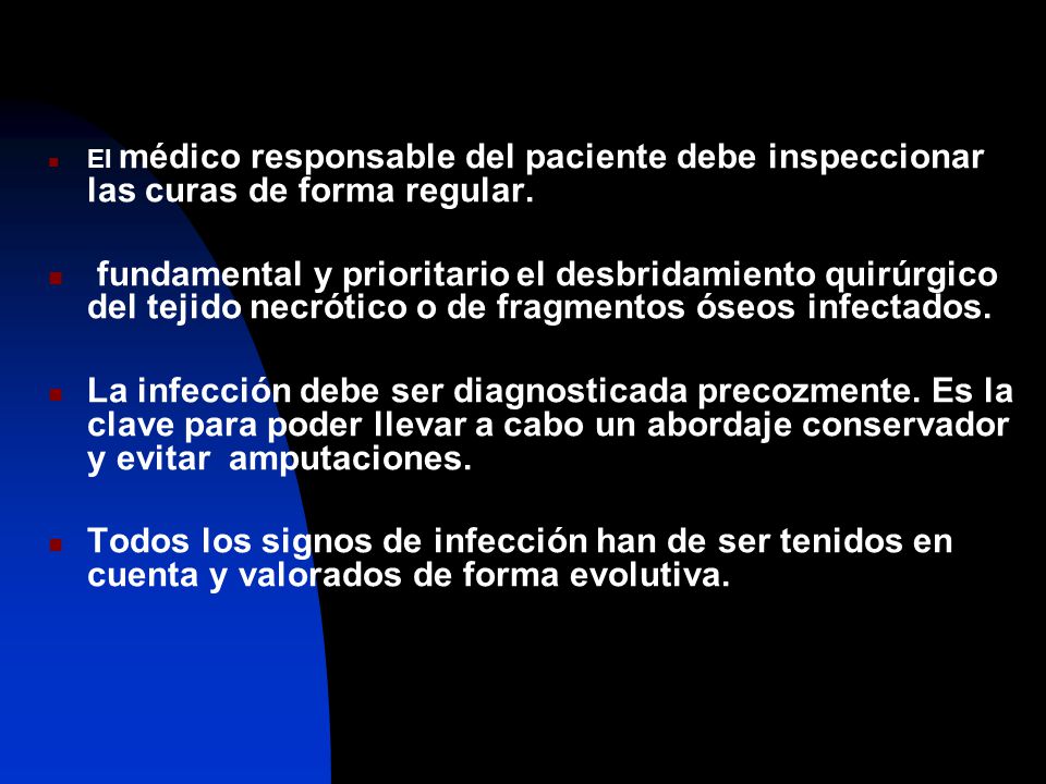 El médico responsable del paciente debe inspeccionar las curas de forma regular.