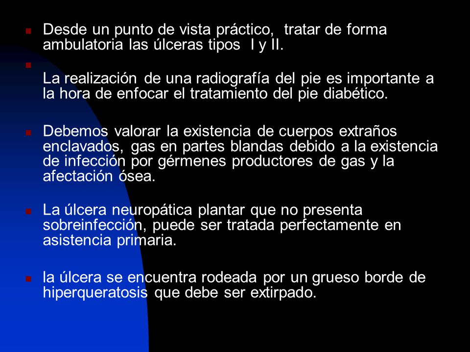 Desde un punto de vista práctico, tratar de forma ambulatoria las úlceras tipos I y II.
