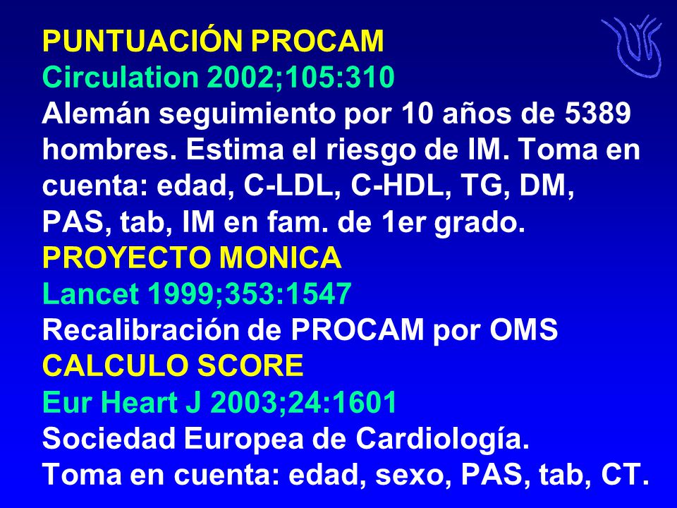 PUNTUACIÓN PROCAM Circulation 2002;105:310 Alemán seguimiento por 10 años de 5389 hombres.