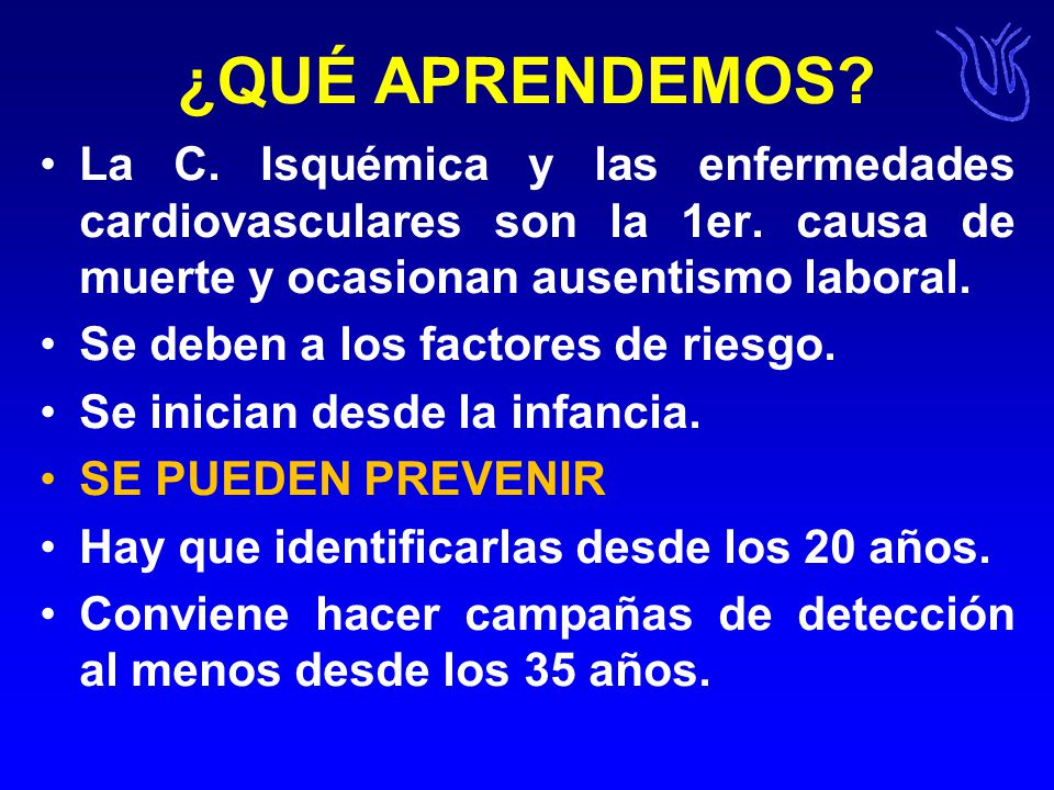 ¿QUÉ APRENDEMOS La C. Isquémica y las enfermedades cardiovasculares son la 1er. causa de muerte y ocasionan ausentismo laboral.