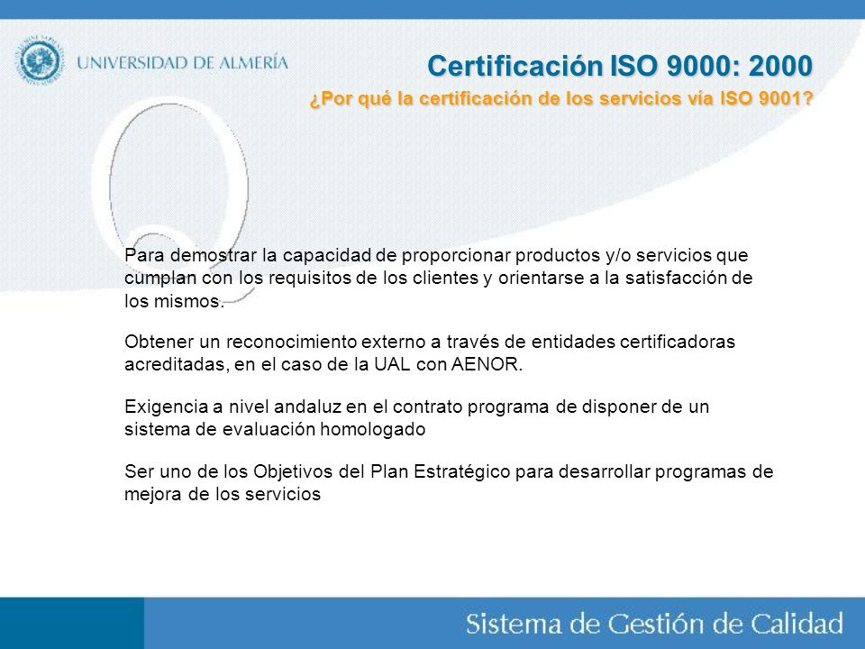 Certificación ISO 9000: 2000 ¿Por qué la certificación de los servicios vía ISO 9001