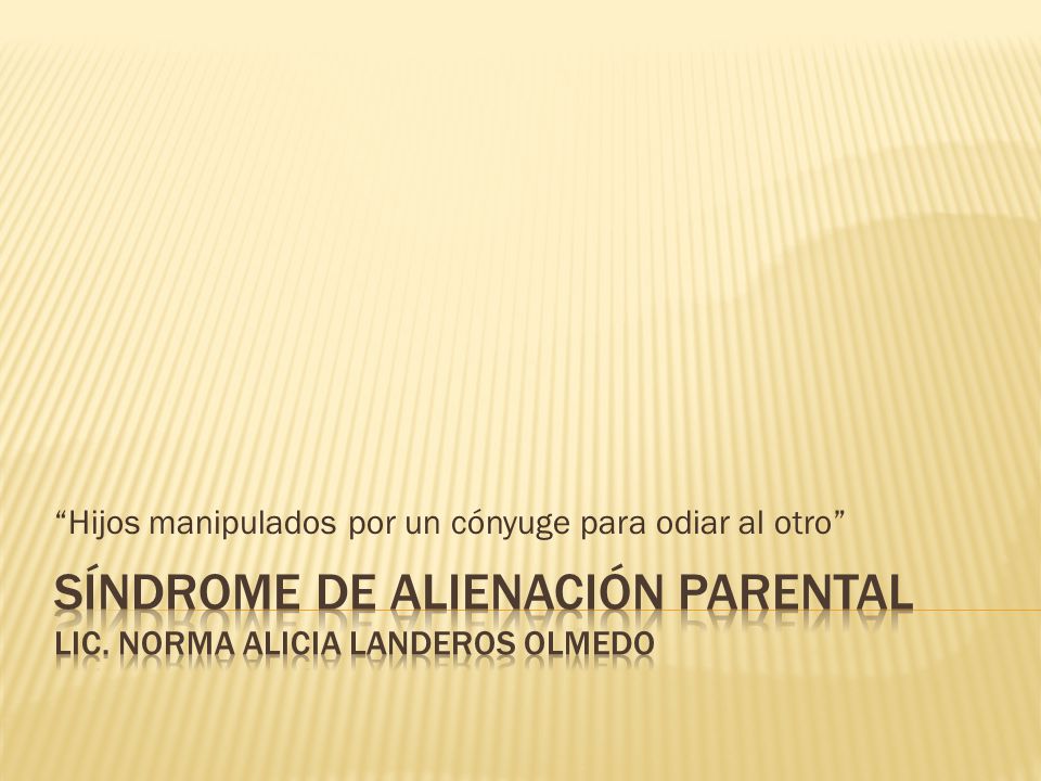 Síndrome de Alienación Parental lic. Norma alicia landeros olmedo