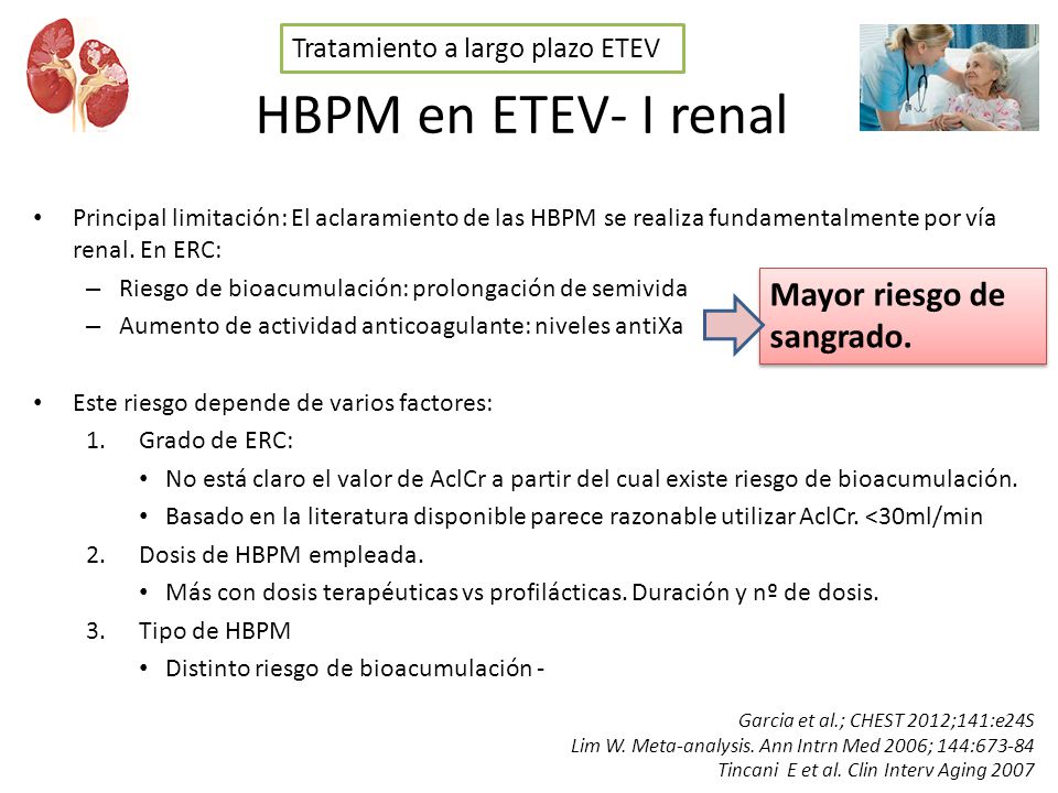 HBPM en ETEV- I renal Mayor riesgo de sangrado.