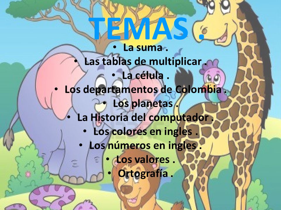 TEMAS . La suma . Las tablas de multiplicar . La célula .