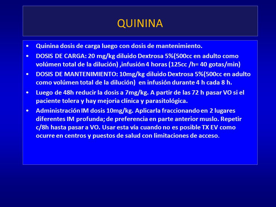 QUININA Quinina dosis de carga luego con dosis de mantenimiento.
