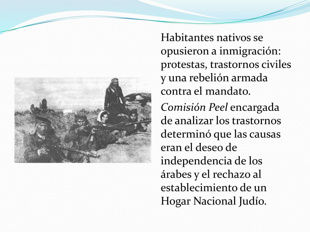 Habitantes nativos se opusieron a inmigración: protestas, trastornos civiles y una rebelión armada contra el mandato.