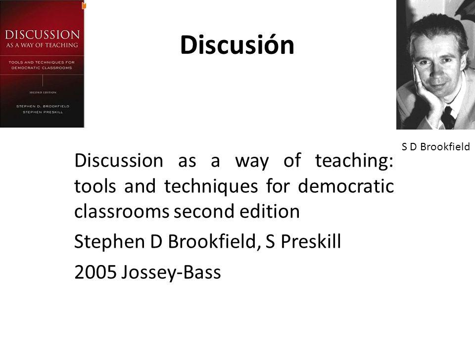 Discusión Discussion as a way of teaching: tools and techniques for democratic classrooms second edition.