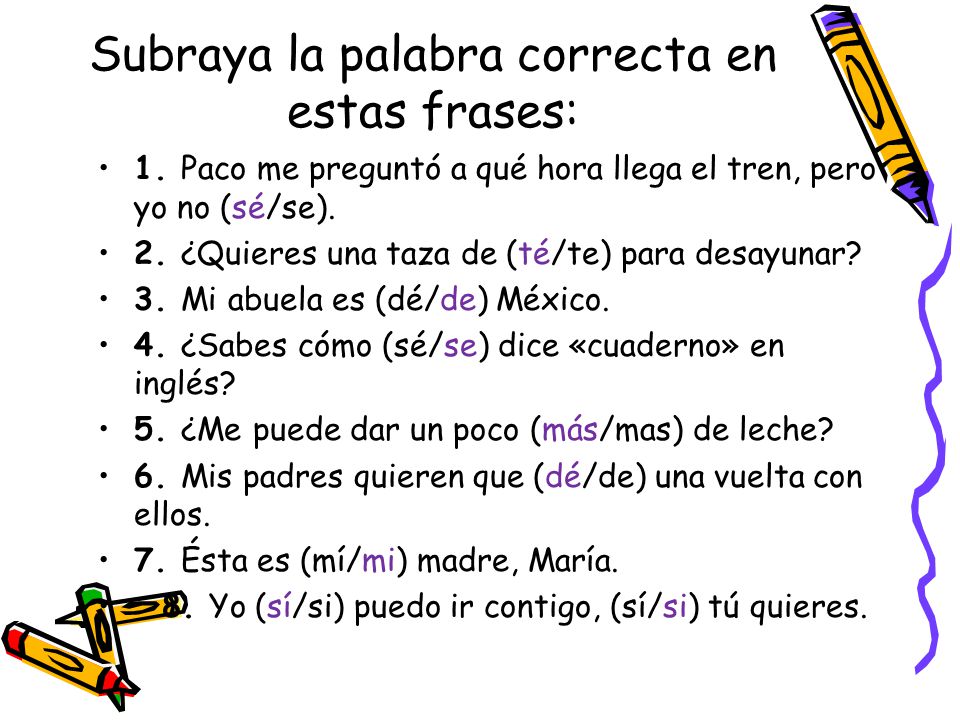 Subraya la palabra correcta en estas frases: