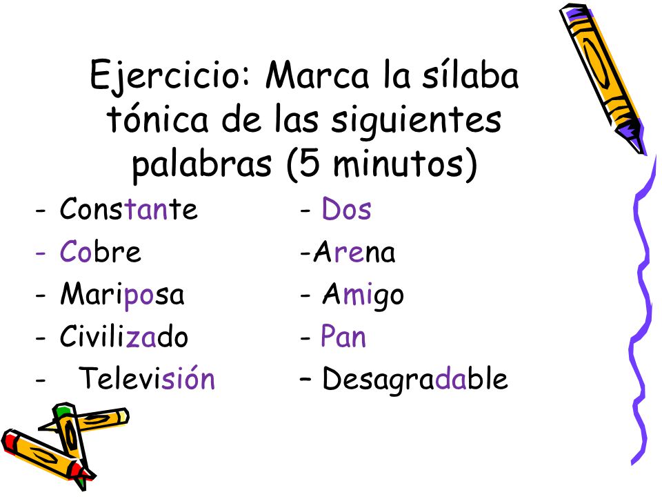 Ejercicio: Marca la sílaba tónica de las siguientes palabras (5 minutos)