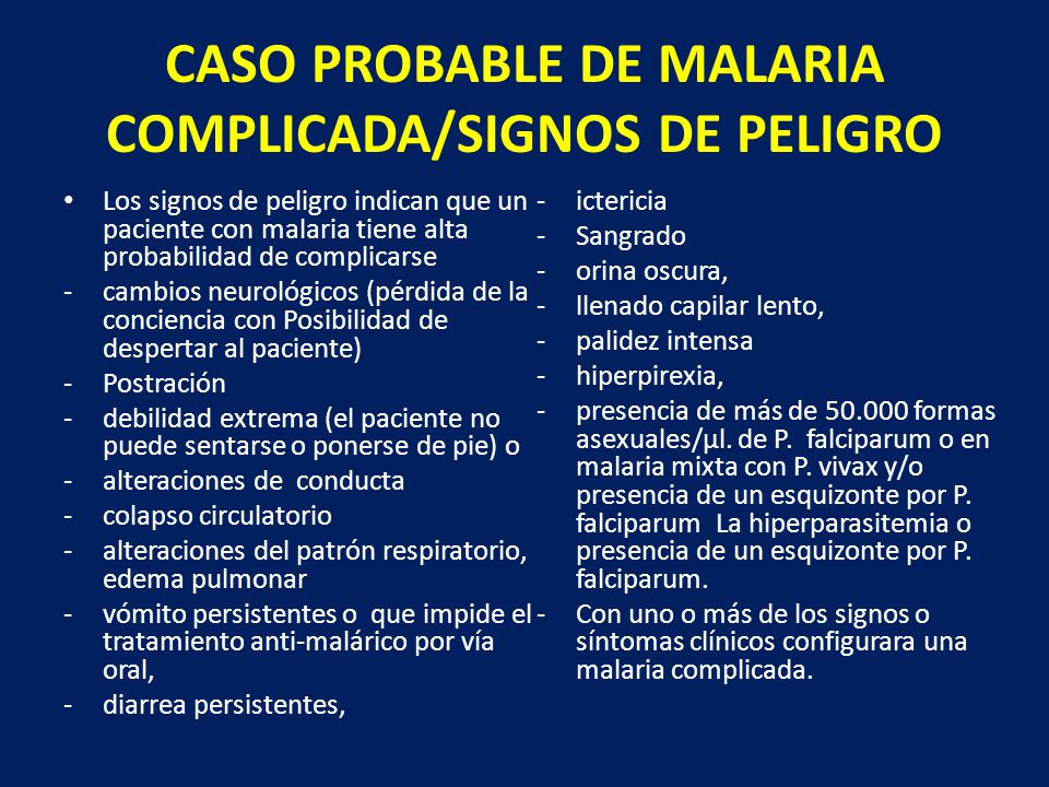 CASO PROBABLE DE MALARIA COMPLICADA/SIGNOS DE PELIGRO