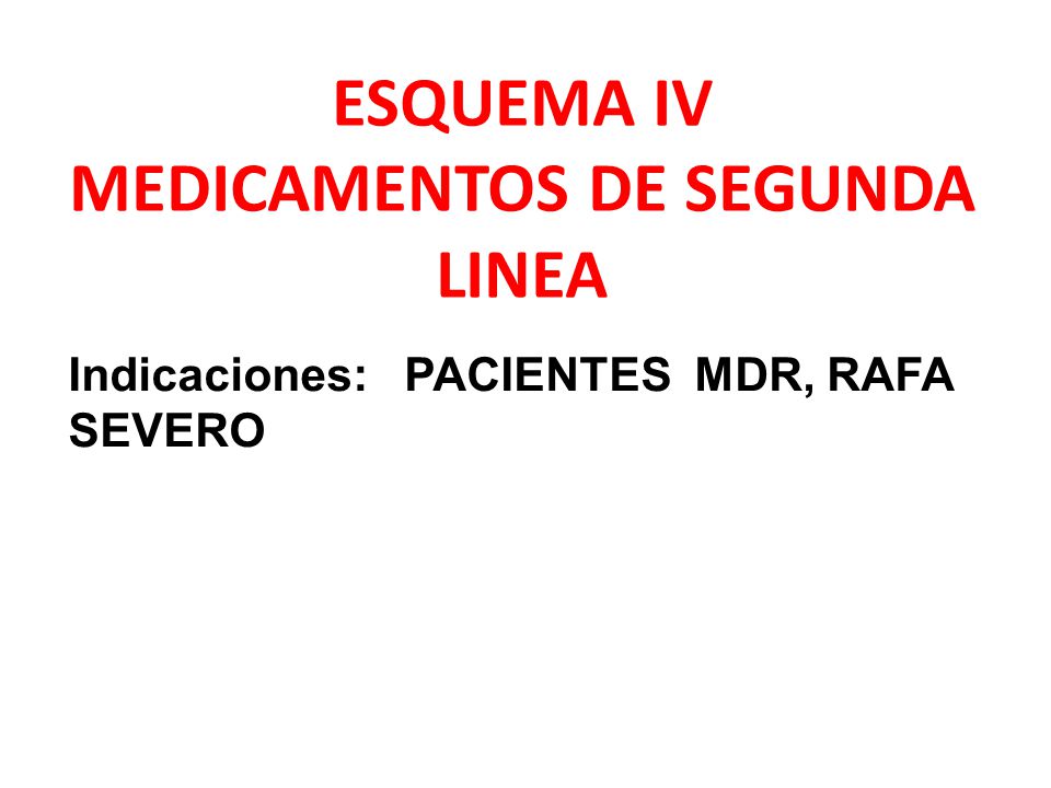 ESQUEMA IV MEDICAMENTOS DE SEGUNDA LINEA
