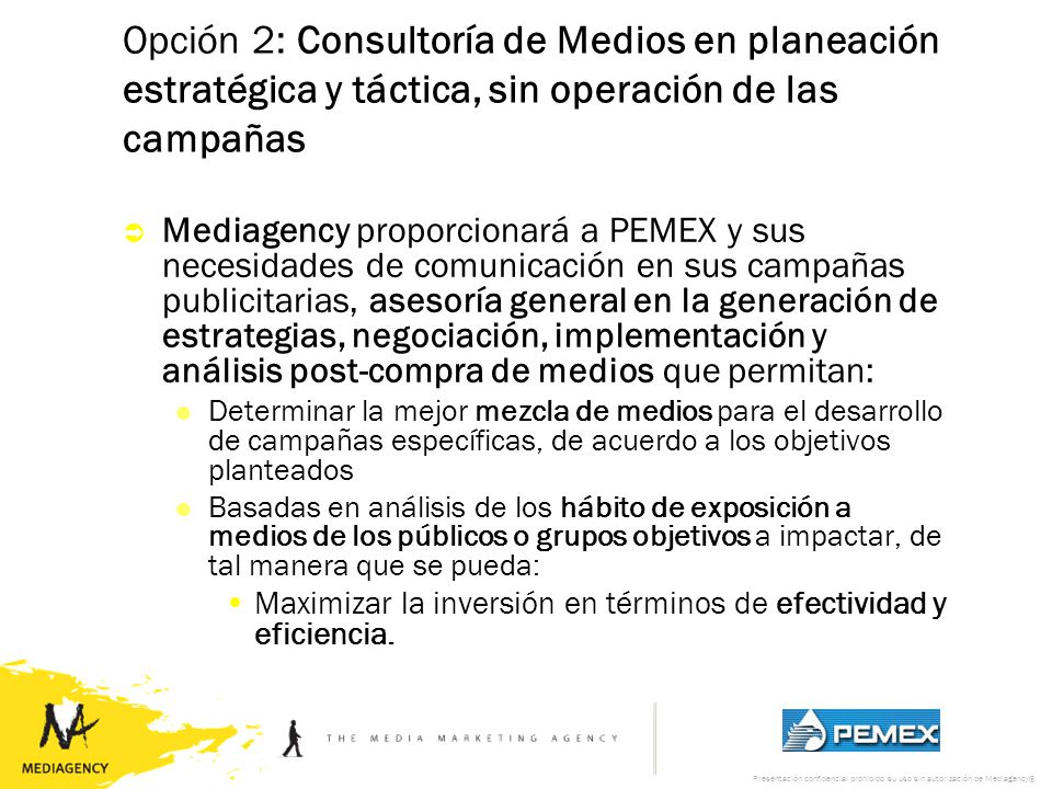 Opción 2: Consultoría de Medios en planeación estratégica y táctica, sin operación de las campañas