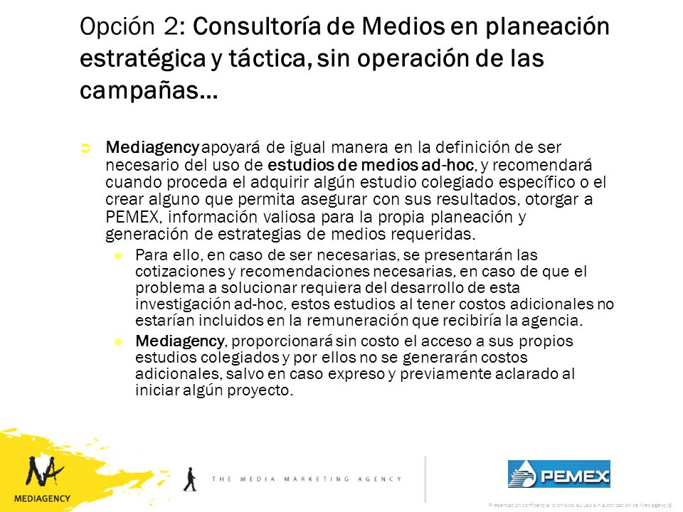 Opción 2: Consultoría de Medios en planeación estratégica y táctica, sin operación de las campañas…