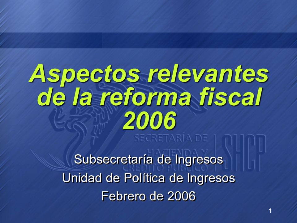 Aspectos relevantes de la reforma fiscal 2006