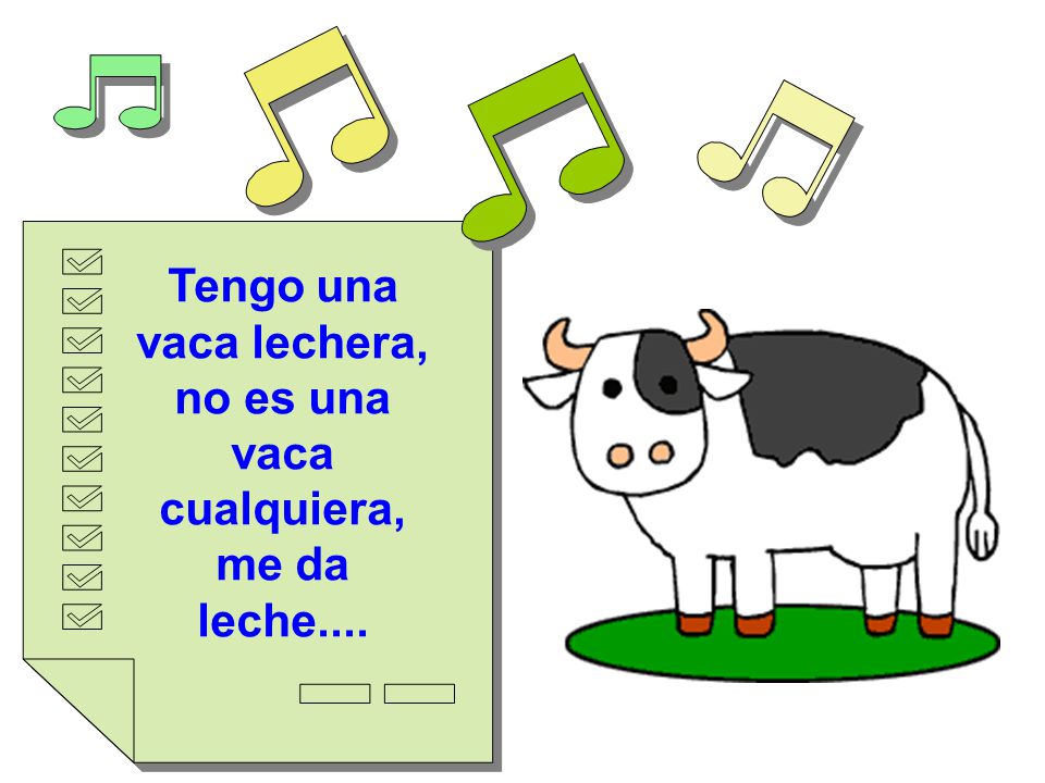 Tengo una vaca lechera, no es una vaca cualquiera, me da leche....