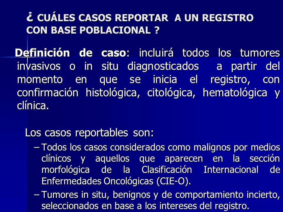 ¿ CUÁLES CASOS REPORTAR A UN REGISTRO CON BASE POBLACIONAL