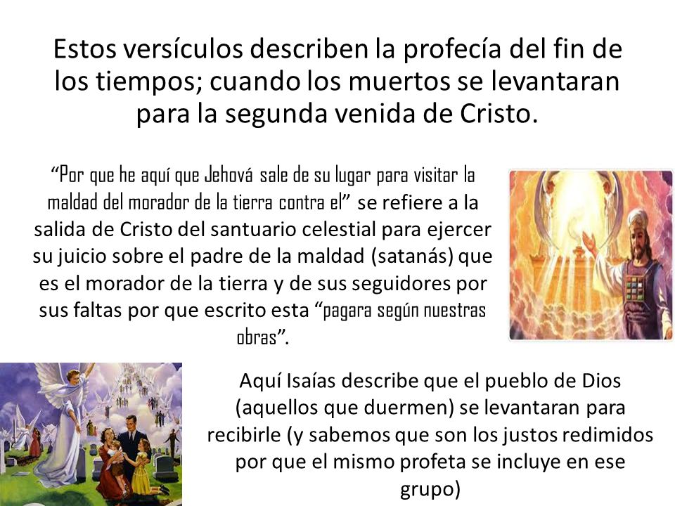 Estos versículos describen la profecía del fin de los tiempos; cuando los muertos se levantaran para la segunda venida de Cristo.