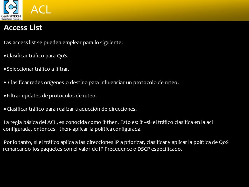 Access List Las access list se pueden emplear para lo siguiente: