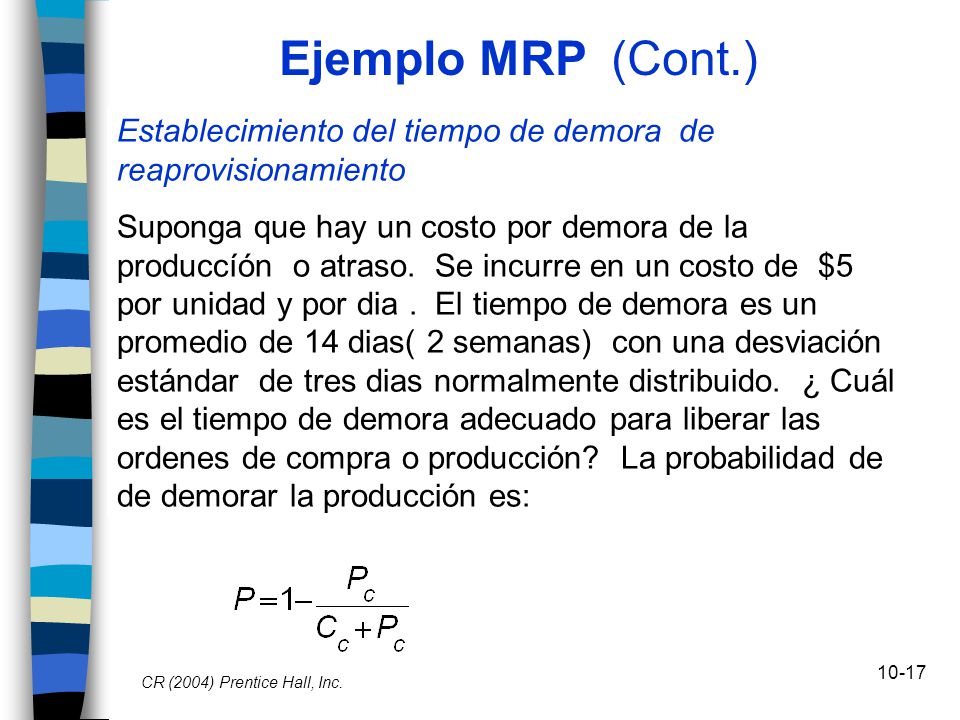 Ejemplo MRP (Cont.) Establecimiento del tiempo de demora de reaprovisionamiento.