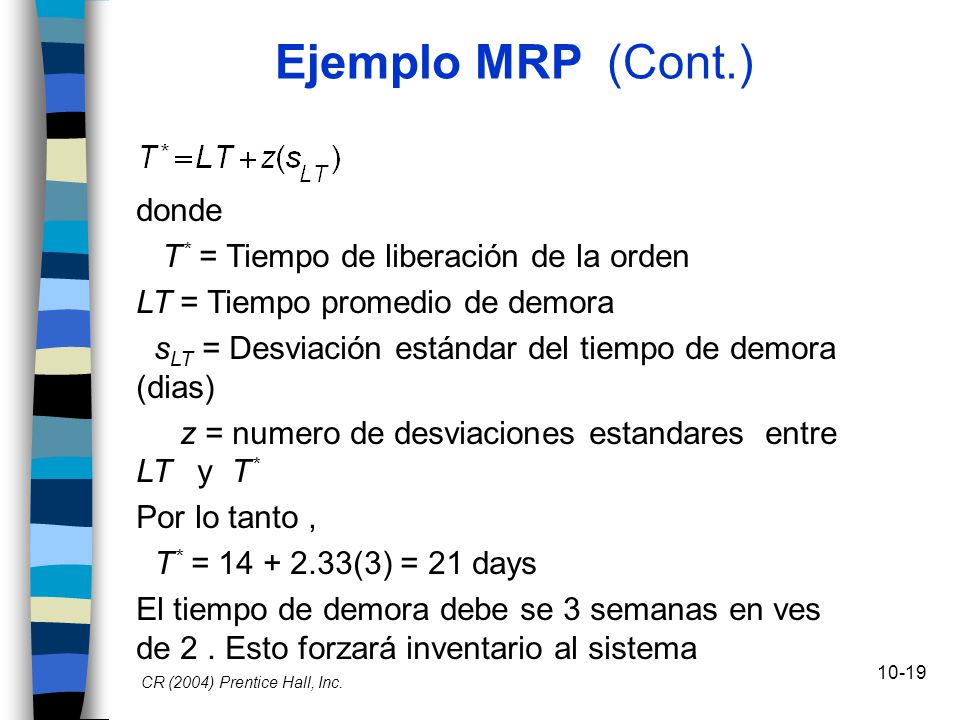 Ejemplo MRP (Cont.) donde T* = Tiempo de liberación de la orden