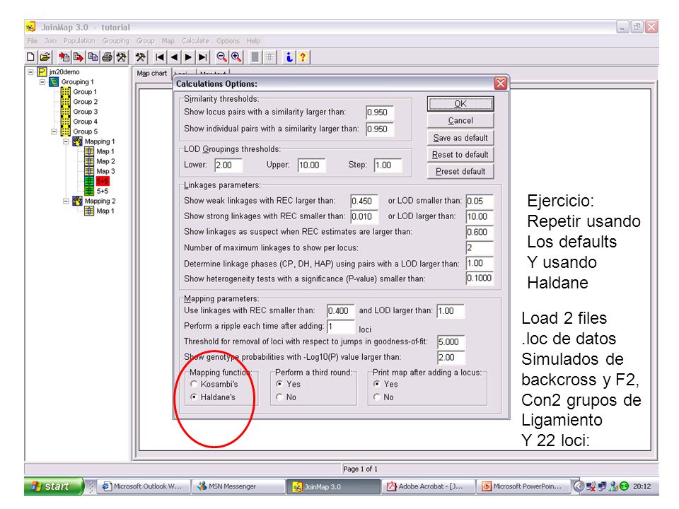 Ejercicio: Repetir usando. Los defaults. Y usando. Haldane. Load 2 files. .loc de datos. Simulados de.