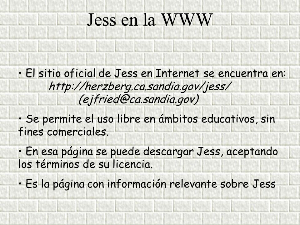 Jess en la WWW El sitio oficial de Jess en Internet se encuentra en: