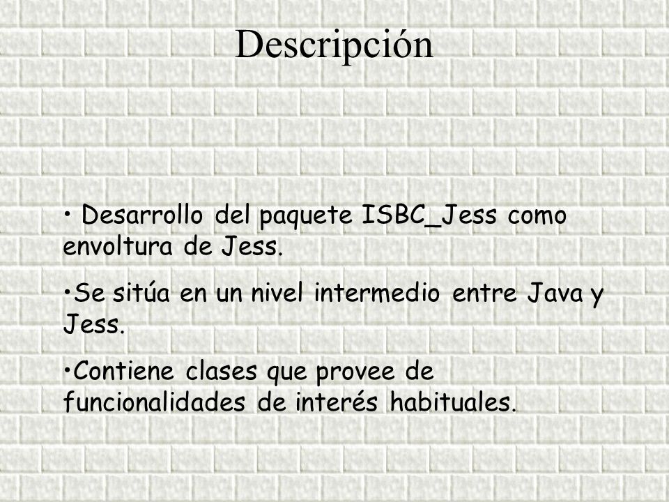 Descripción Desarrollo del paquete ISBC_Jess como envoltura de Jess.