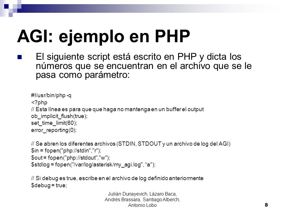 AGI: ejemplo en PHP El siguiente script está escrito en PHP y dicta los números que se encuentran en el archivo que se le pasa como parámetro: