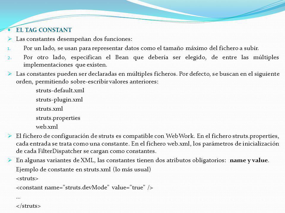 EL TAG CONSTANT Las constantes desempeñan dos funciones: Por un lado, se usan para representar datos como el tamaño máximo del fichero a subir.