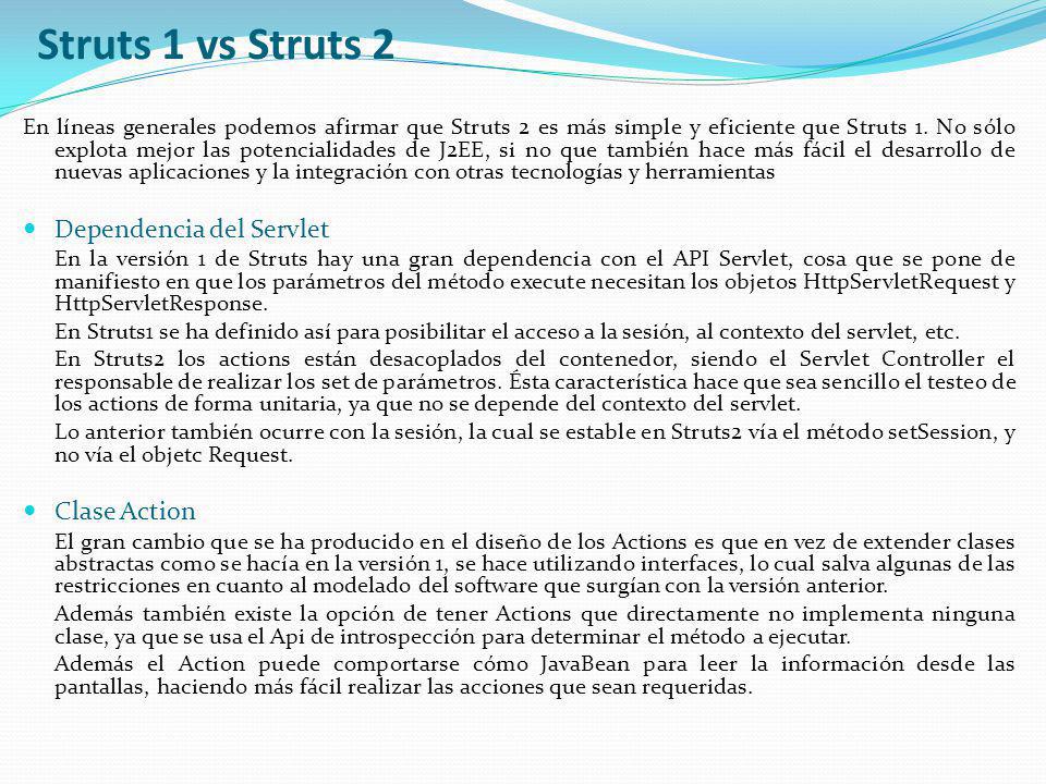 Struts 1 vs Struts 2 Dependencia del Servlet Clase Action