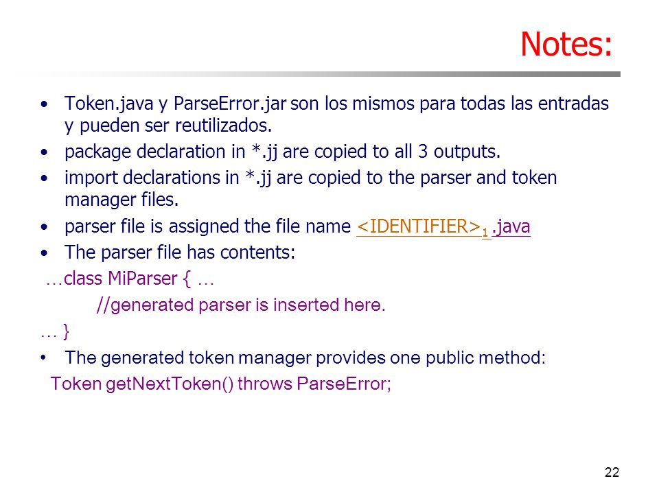 Notes: Token.java y ParseError.jar son los mismos para todas las entradas y pueden ser reutilizados.
