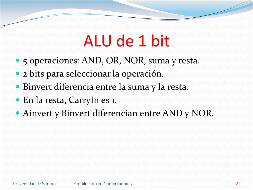 ALU de 1 bit 5 operaciones: AND, OR, NOR, suma y resta.