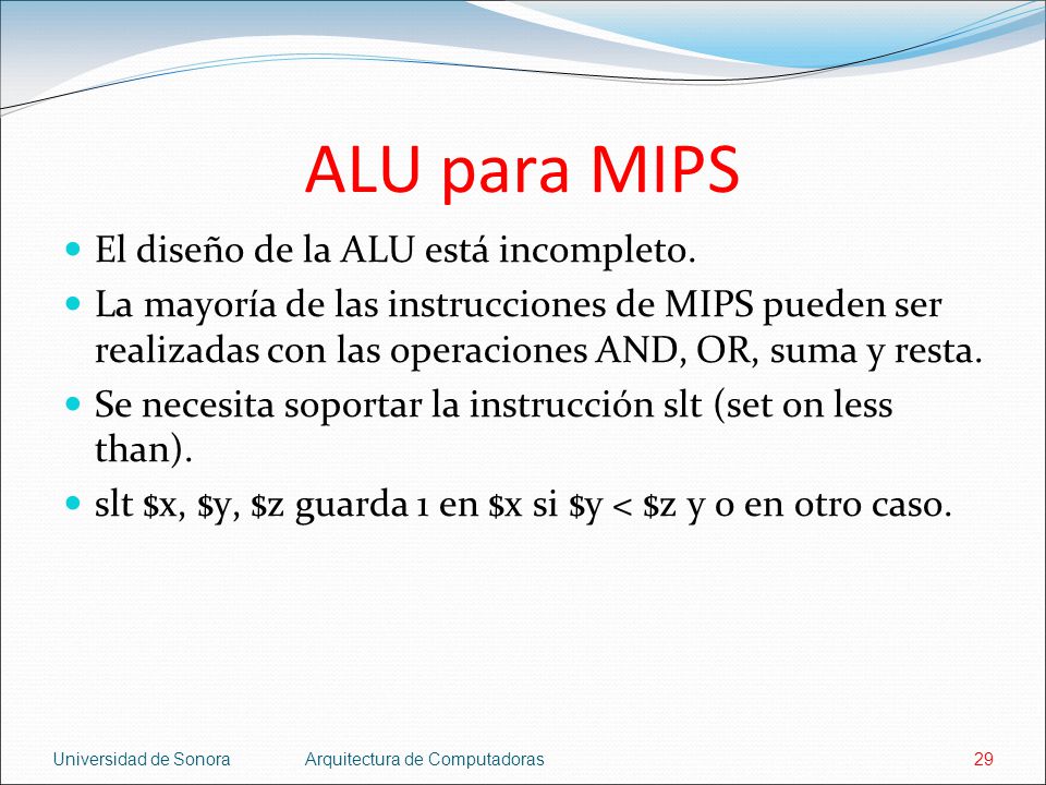 ALU para MIPS El diseño de la ALU está incompleto.