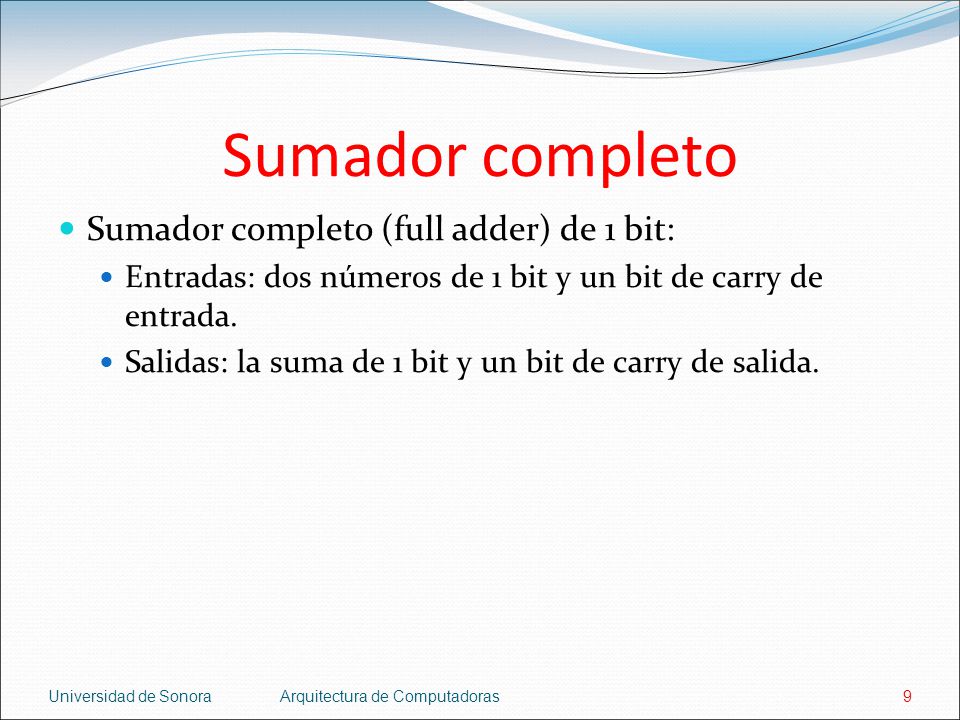 Sumador completo Sumador completo (full adder) de 1 bit:
