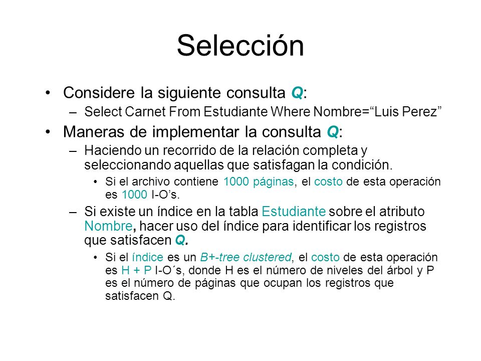 Selección Considere la siguiente consulta Q: