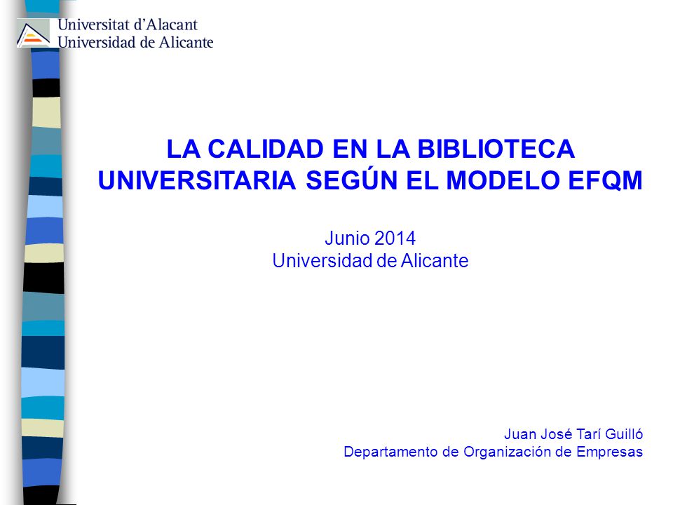 LA CALIDAD EN LA BIBLIOTECA UNIVERSITARIA SEGÚN EL MODELO EFQM