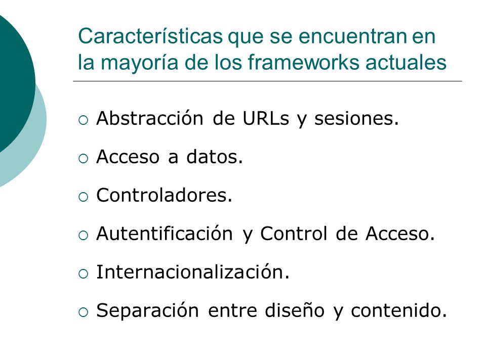 Características que se encuentran en la mayoría de los frameworks actuales