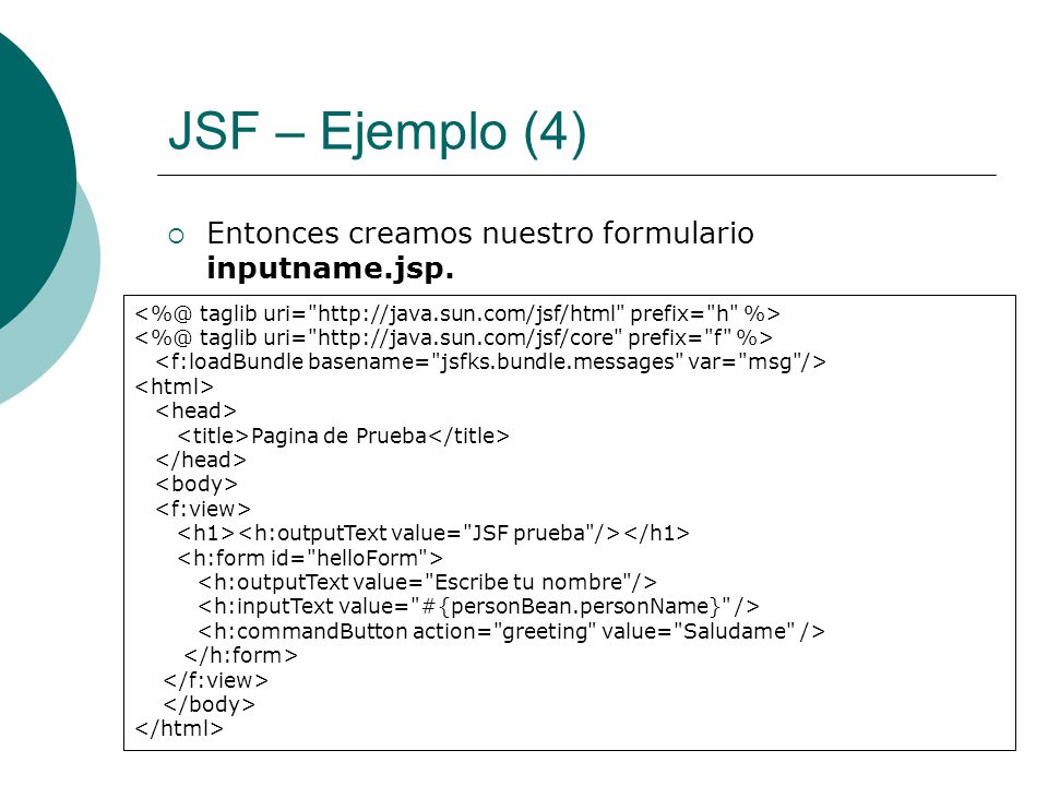 JSF – Ejemplo (4) Entonces creamos nuestro formulario inputname.jsp.