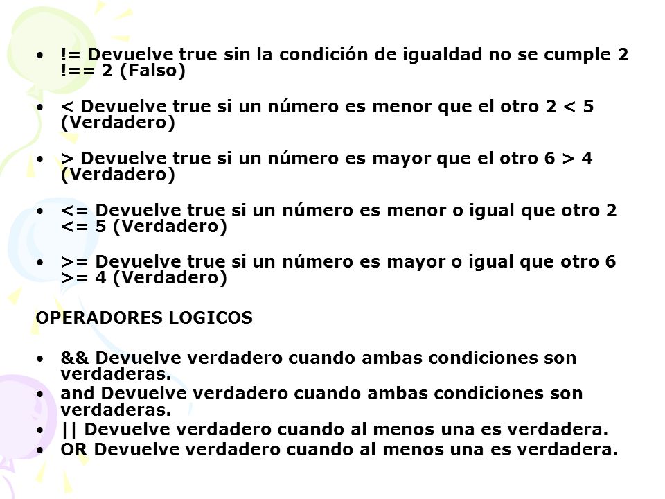 = Devuelve true sin la condición de igualdad no se cumple 2