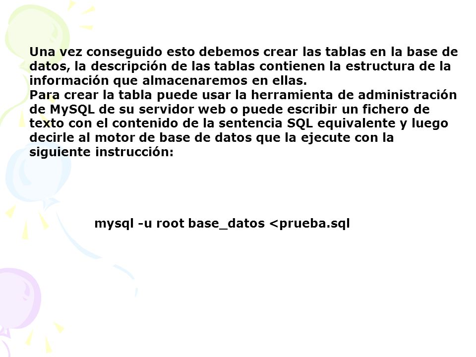 Una vez conseguido esto debemos crear las tablas en la base de