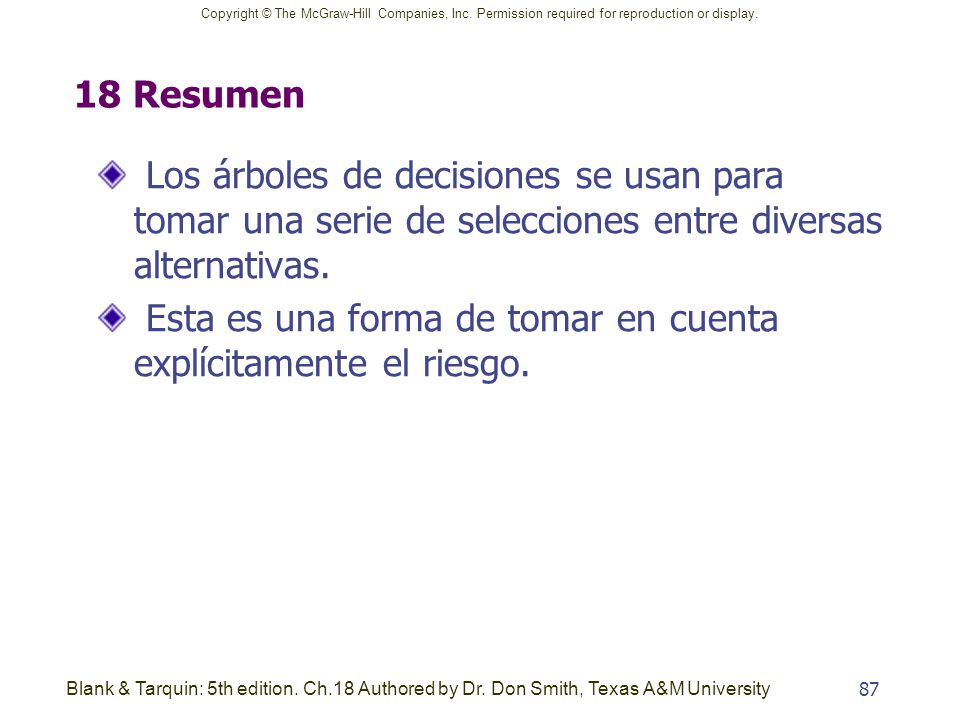 Esta es una forma de tomar en cuenta explícitamente el riesgo.