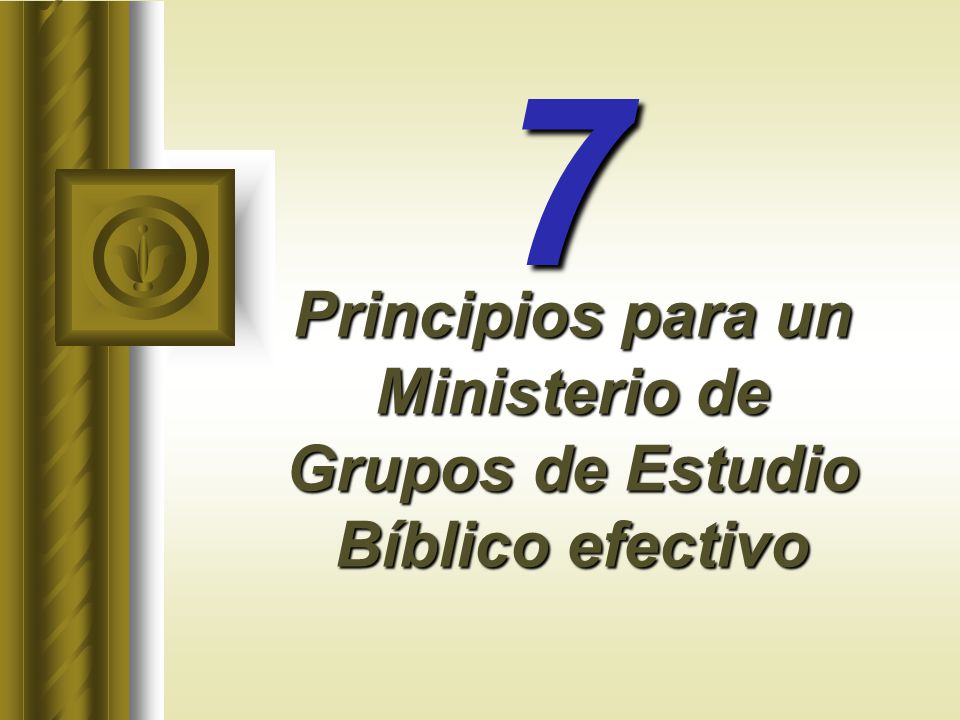 Principios para un Ministerio de Grupos de Estudio Bíblico efectivo