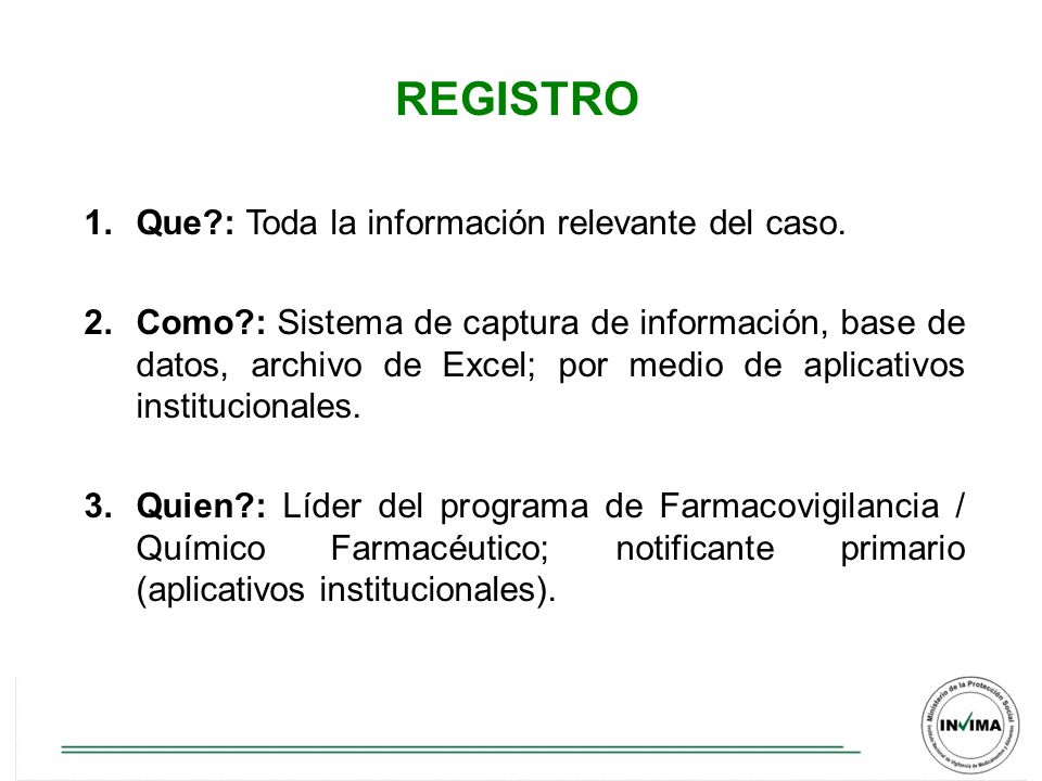REGISTRO Que : Toda la información relevante del caso.