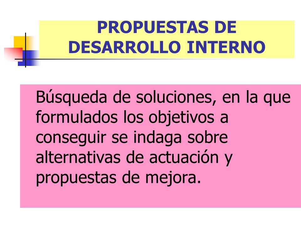 PROPUESTAS DE DESARROLLO INTERNO