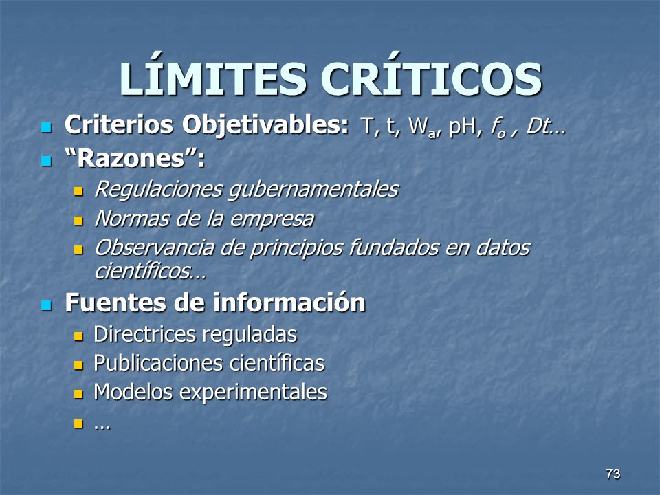LÍMITES CRÍTICOS Criterios Objetivables: T, t, Wa, pH, fo , Dt…