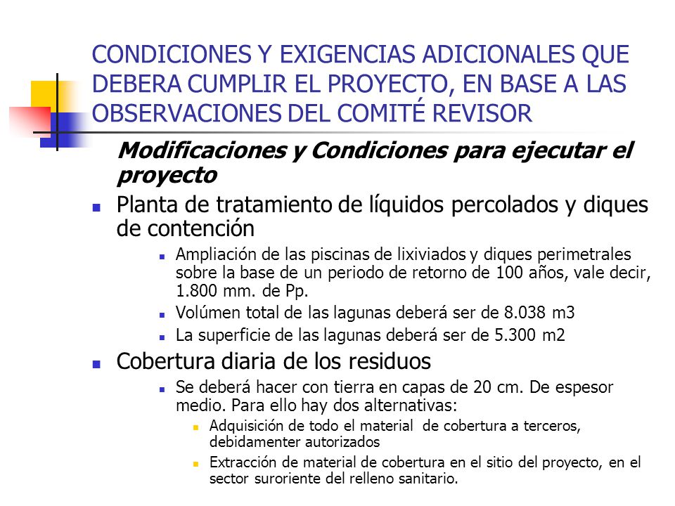 CONDICIONES Y EXIGENCIAS ADICIONALES QUE DEBERA CUMPLIR EL PROYECTO, EN BASE A LAS OBSERVACIONES DEL COMITÉ REVISOR