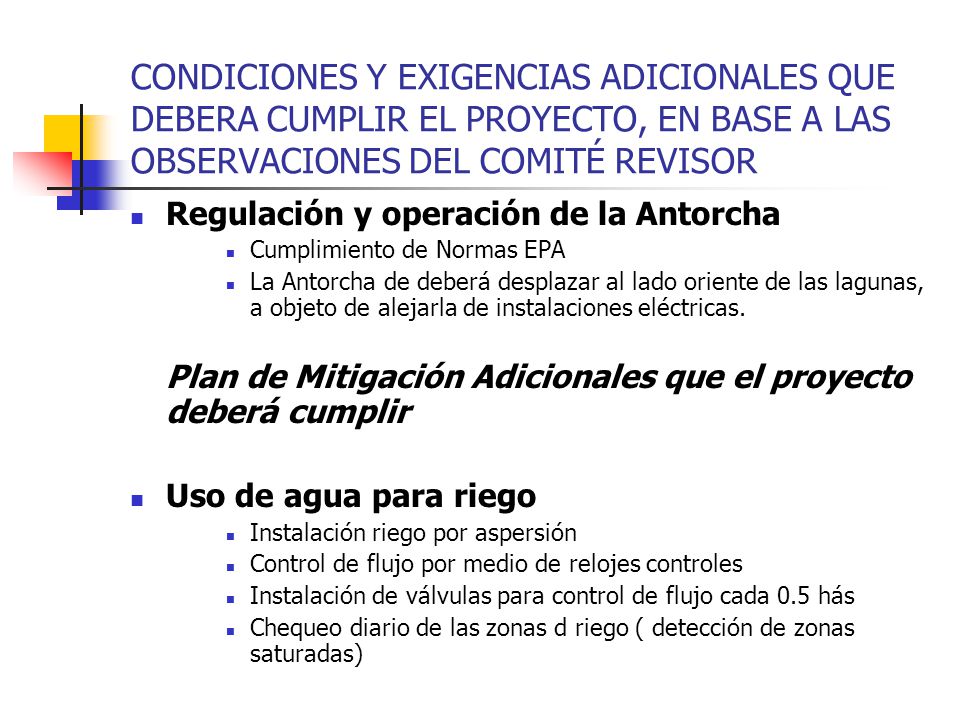 CONDICIONES Y EXIGENCIAS ADICIONALES QUE DEBERA CUMPLIR EL PROYECTO, EN BASE A LAS OBSERVACIONES DEL COMITÉ REVISOR