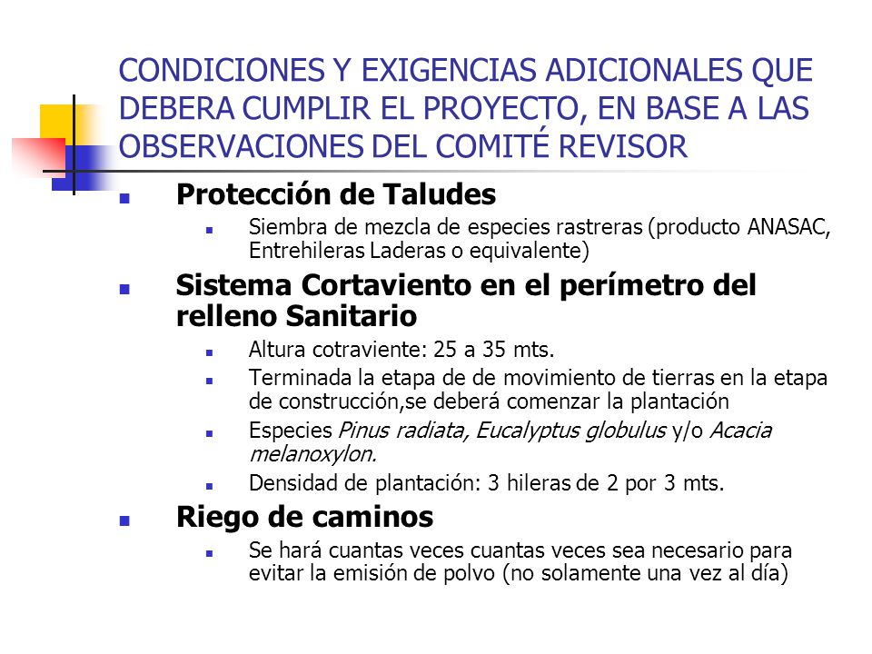 CONDICIONES Y EXIGENCIAS ADICIONALES QUE DEBERA CUMPLIR EL PROYECTO, EN BASE A LAS OBSERVACIONES DEL COMITÉ REVISOR