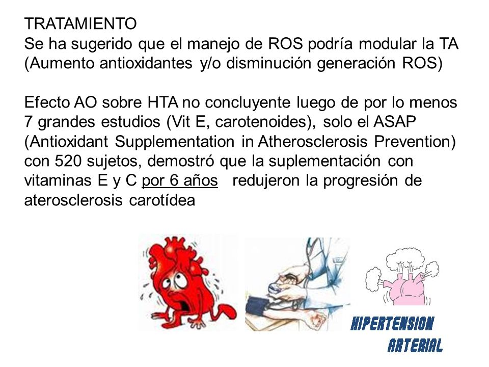 TRATAMIENTO Se ha sugerido que el manejo de ROS podría modular la TA (Aumento antioxidantes y/o disminución generación ROS)